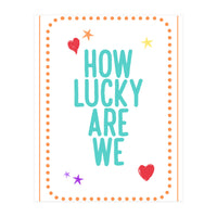 How Lucky Are We, Cute Positive Quote Print for Kids Room Decor (Print Only)