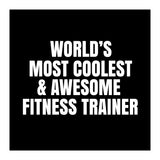 World's most coolest and awesome fitness trainer (Print Only) thumbnail