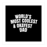 World's most coolest and okayest dad (Print Only) thumbnail