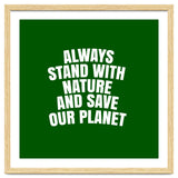 Always Stand With Nature And Save our planet thumbnail
