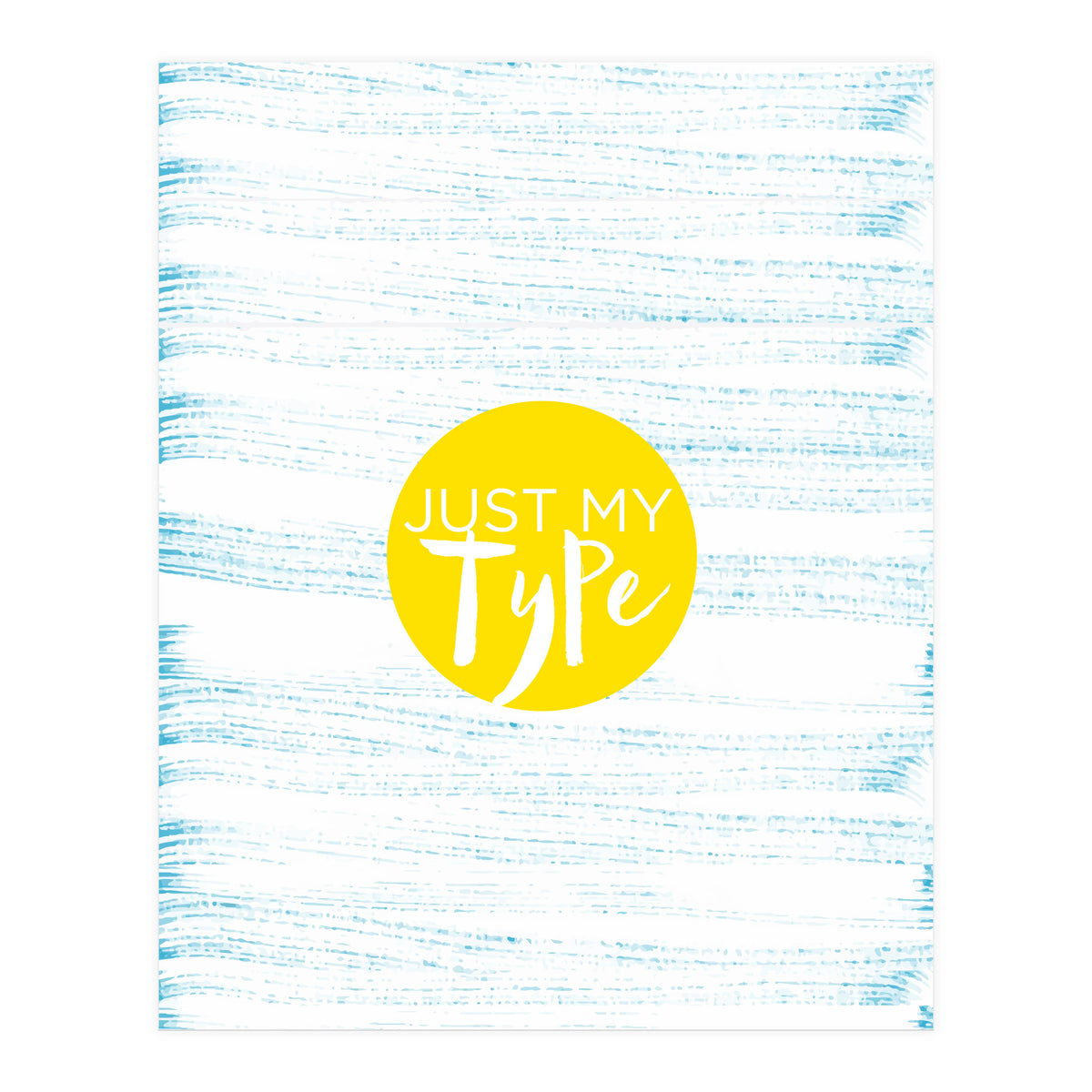 Just My Type (Print Only)