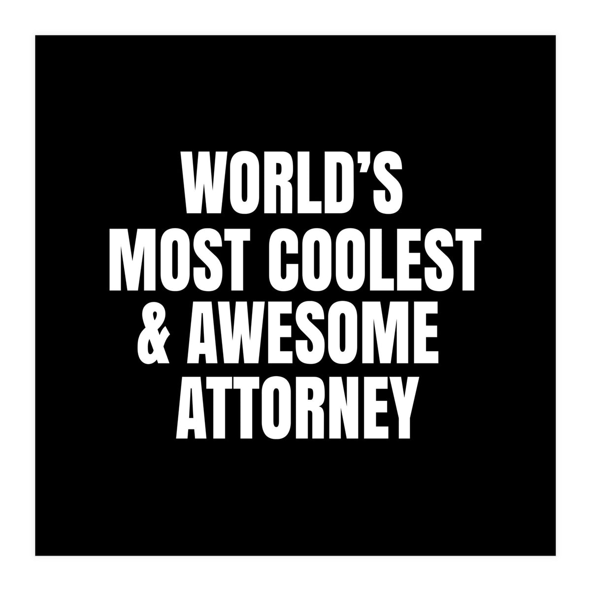 World's most coolest and awesome attorney (Print Only)
