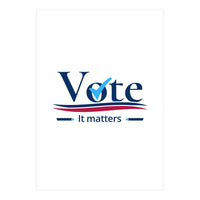 vote it matters - For elections (Print Only)