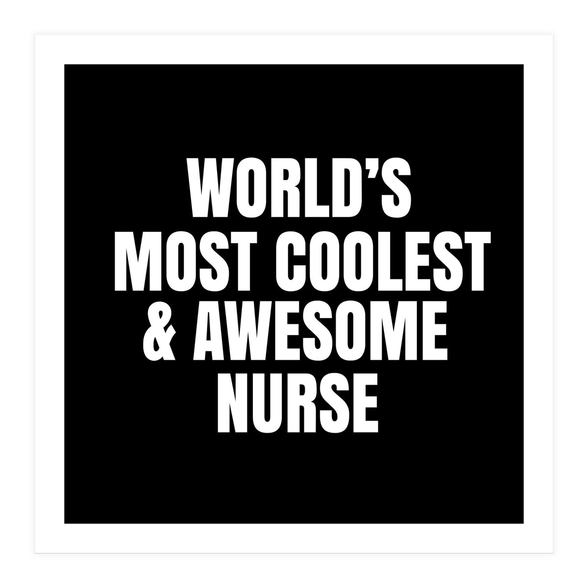 World's most coolest and awesome nurse (Print Only)