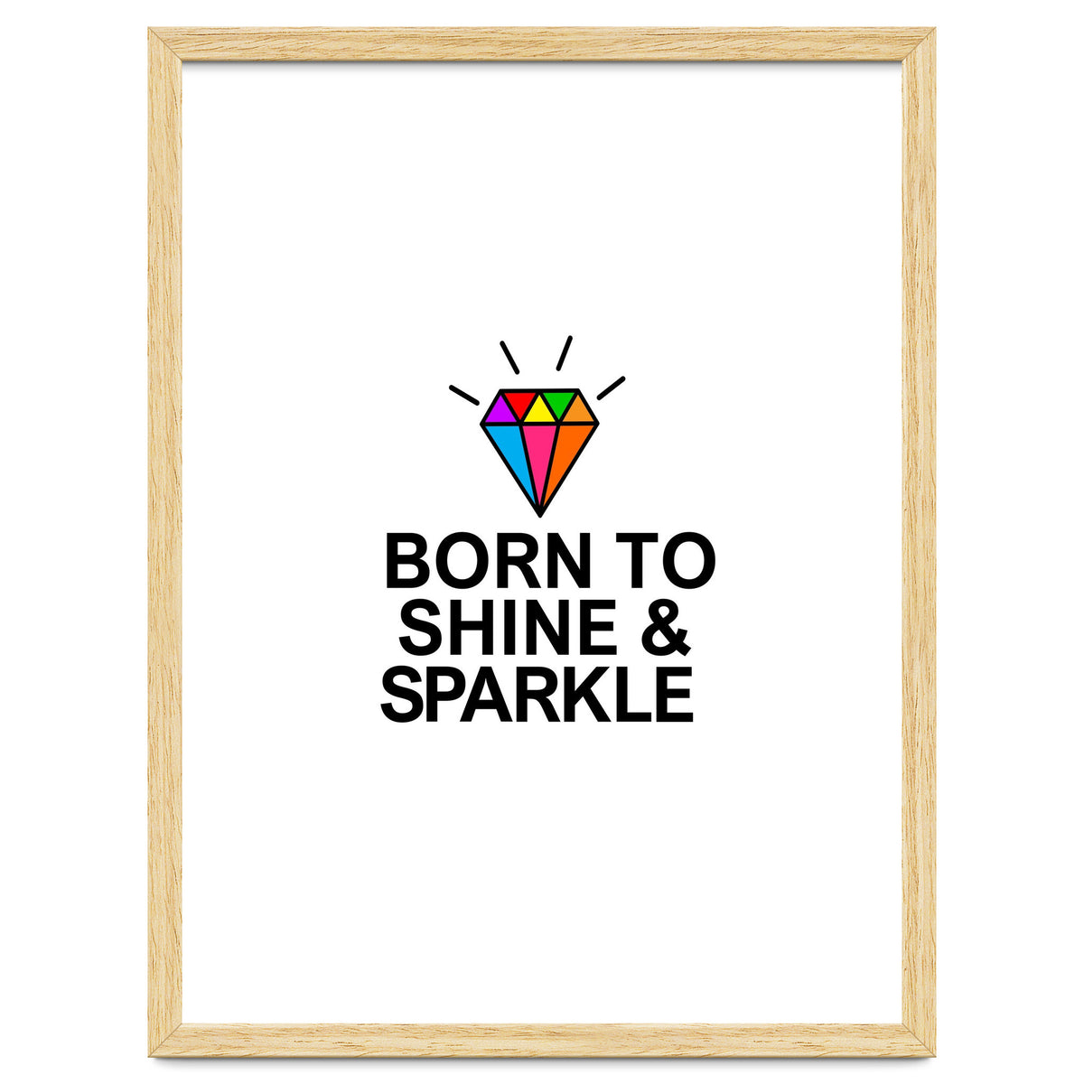 Born to shine and sparkle