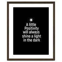 A little positivity will always shine a light in the dark