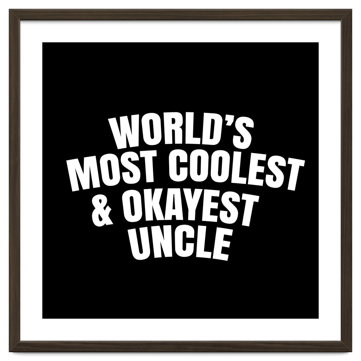 World's most coolest and okayest uncle