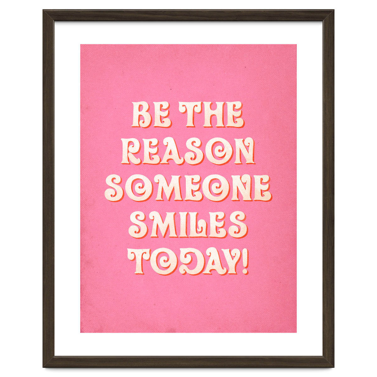 Be The Reason Someone Smiles Today