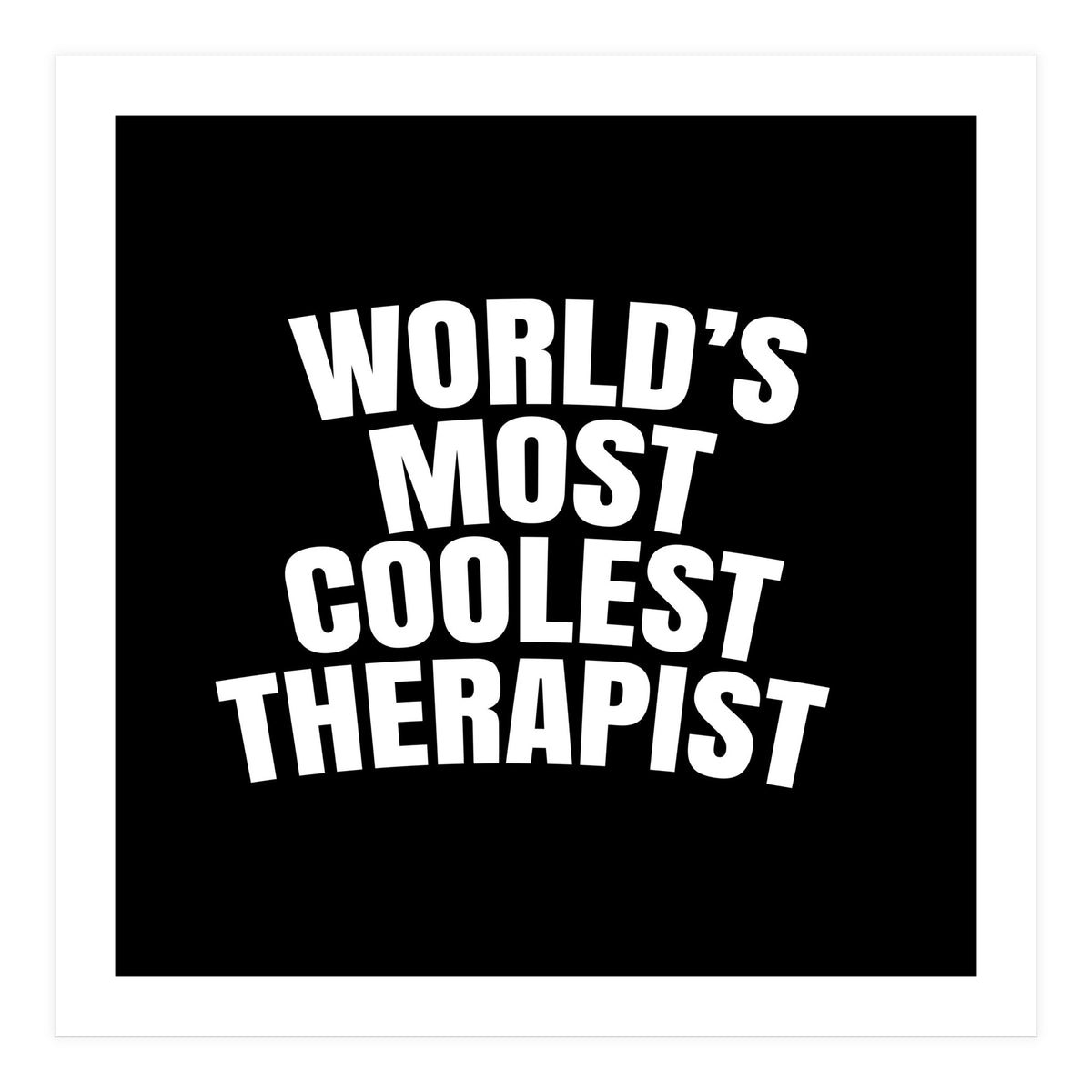 World's most coolest therapist (Print Only)