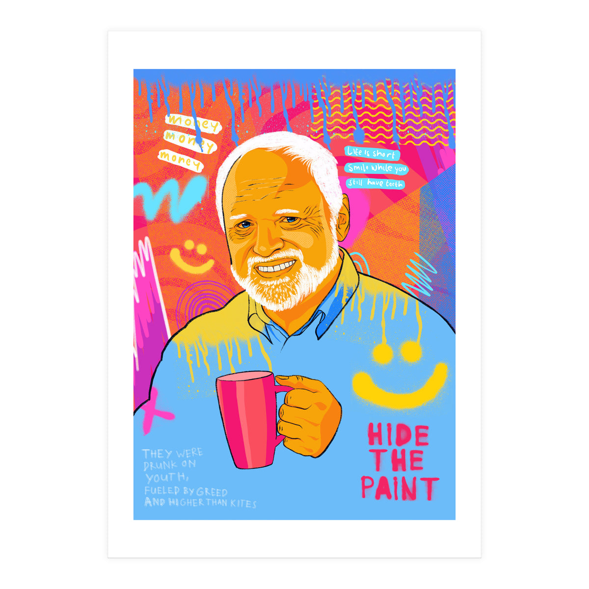 Hide the pain Harold  (Print Only)
