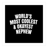 World's most coolest and okayest nephew (Print Only) thumbnail