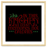In This Kitchen We Count Memories Not Calories thumbnail
