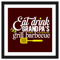 Eat Drink Grandpa's Grill Barbecue