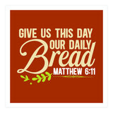 Give Us This Day Our Daily Bread Matthew 6 11  (Print Only) thumbnail