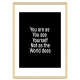 You are as you see yourself. Not as the world does. thumbnail