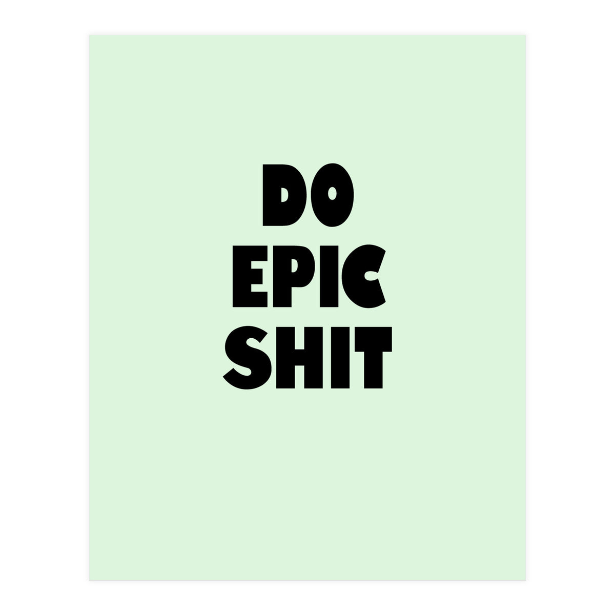 Do Epic Shit, Motivational Quote Poster, Bold Typography Print for Office Decor (Print Only)
