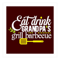 Eat Drink Grandpa's Grill Barbecue  (Print Only)