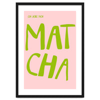 Matcha Typography Kitchen Print, Green Tea Quote Poster for Cozy Cafe Decor