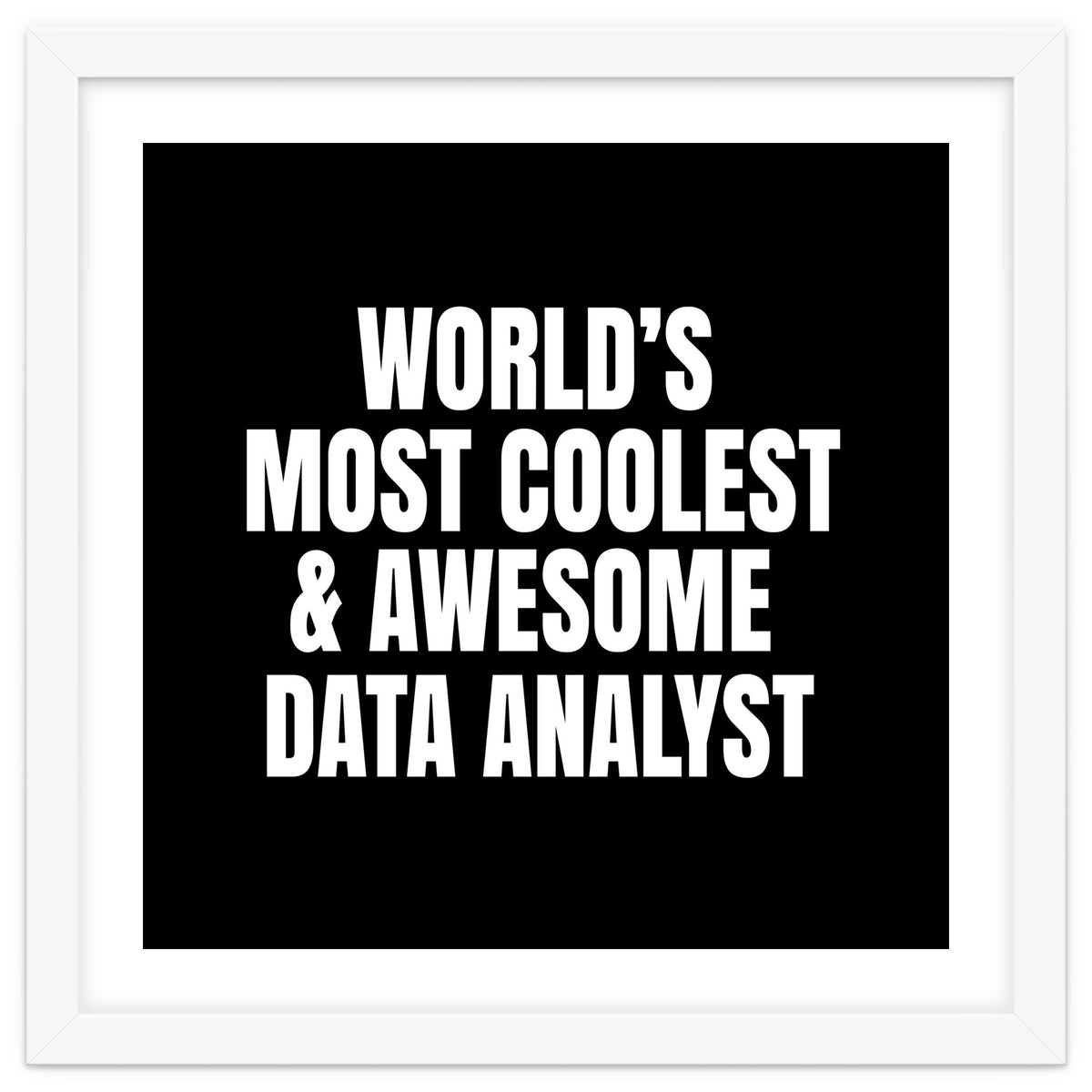 World's most coolest and awesome data Analyst