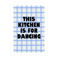 This Kitchen Is For Dancing, Fun Quote Print for Happy Cooking Home Decor (Print Only)