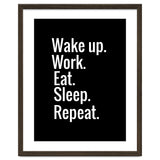 Wake Up. Work. Eat. Sleep. Repeat. thumbnail