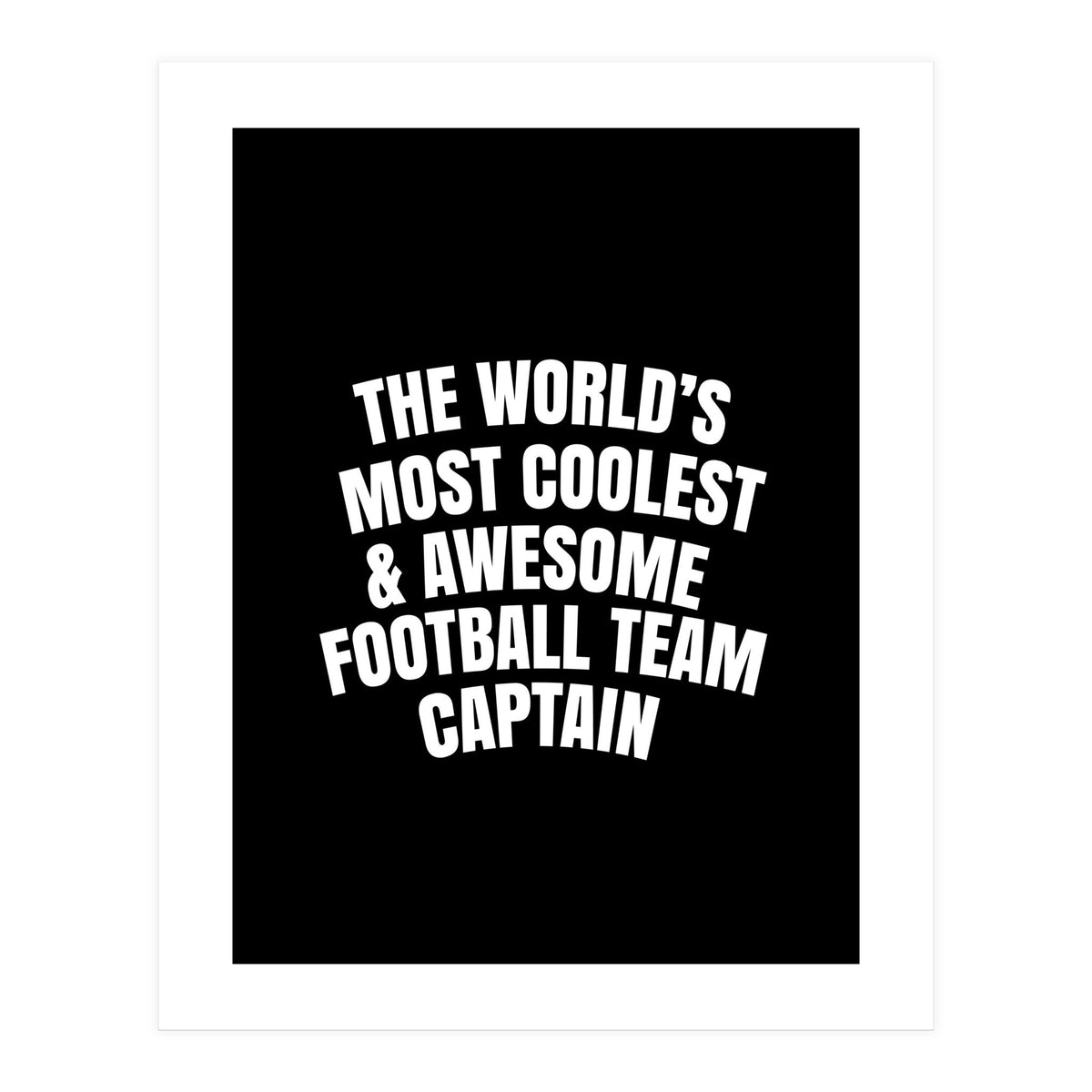 World's most coolest and awesome football team captain (Print Only)