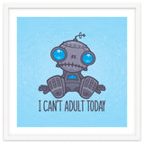 I Can't Adult Today Sad Robot thumbnail