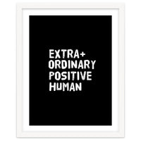 Extra Ordinary Positive Human