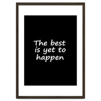 The Best Is Yet To Happen Fy