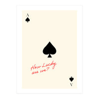 Ace of Spades Luck Quote Print, How Lucky Are We Motivational Wall Art (Print Only)
