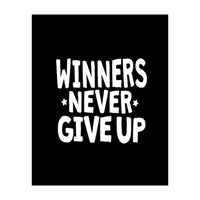 Winners Never Give Up (Print Only)