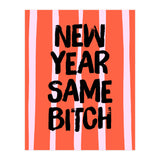 New Year Same Bitch, Funny Bold Quote Poster for Confident Girl Boss Decor (Print Only) thumbnail