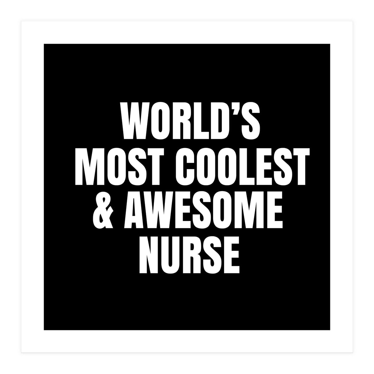 World's most coolest and awesome nurse (Print Only)