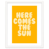 Here Comes The Sun, Positive Retro Sunshine Quote Print for Bright Happy Home Decor thumbnail