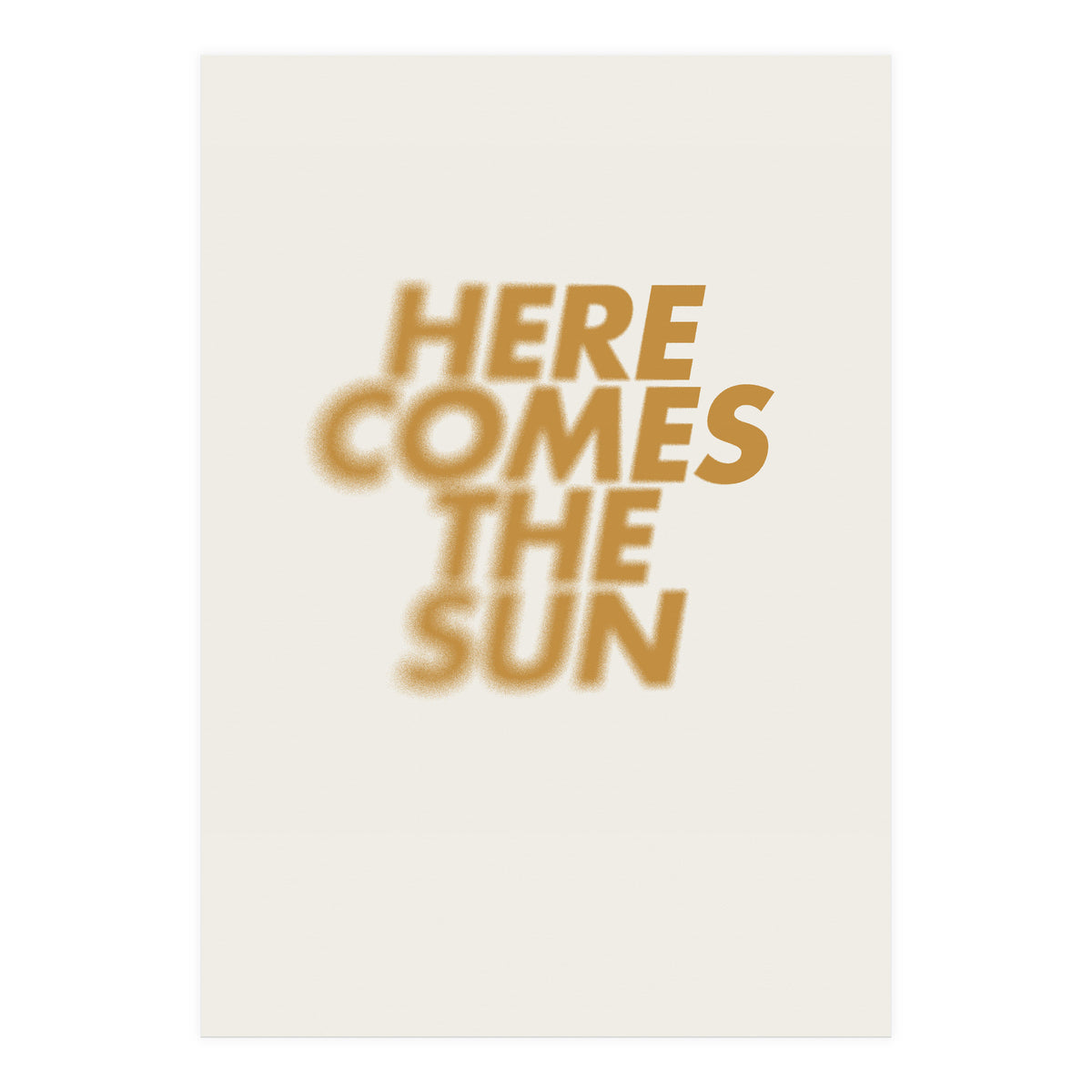 HERE COMES THE SUN (Print Only)