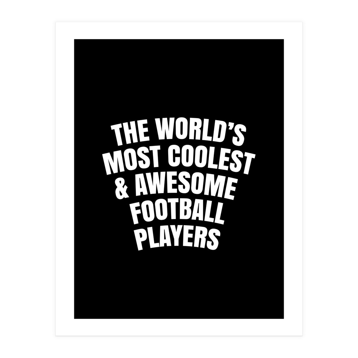 World's most coolest and awesome football players (Print Only)