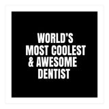 World's most coolest and awesome dentist (Print Only) thumbnail