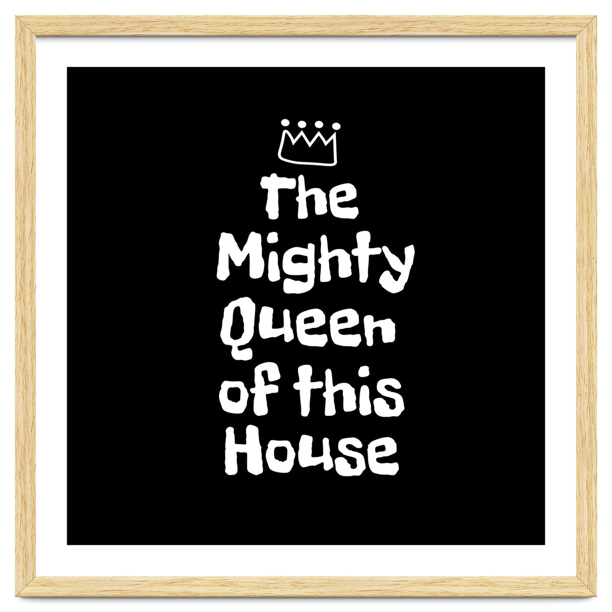 Mighty queen of this house