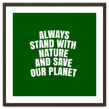 Always Stand With Nature And Save our planet thumbnail