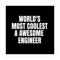 World's most coolest and awesome engineer (Print Only)