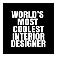 world's most coolest interior designer (Print Only)