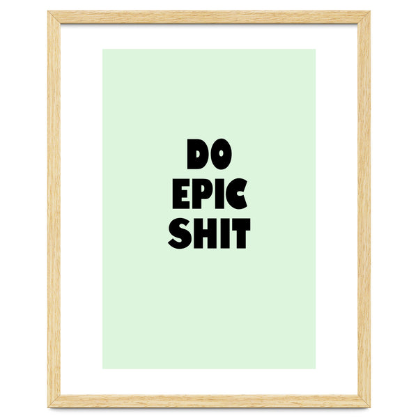 Do Epic Shit, Motivational Quote Poster, Bold Typography Print for Office Decor