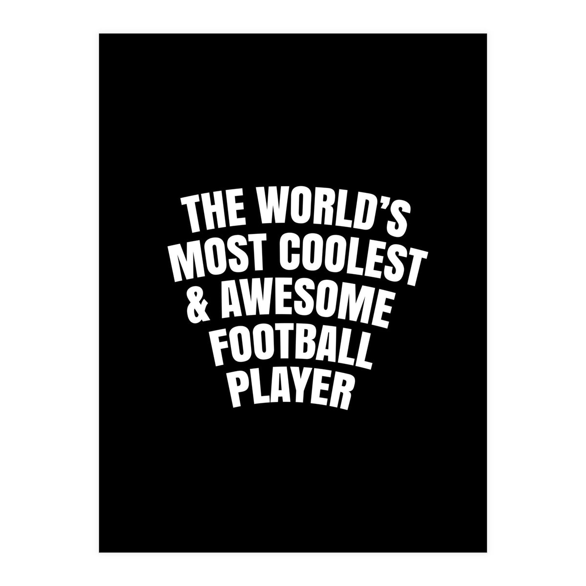 World's most coolest and awesome football Player (Print Only)