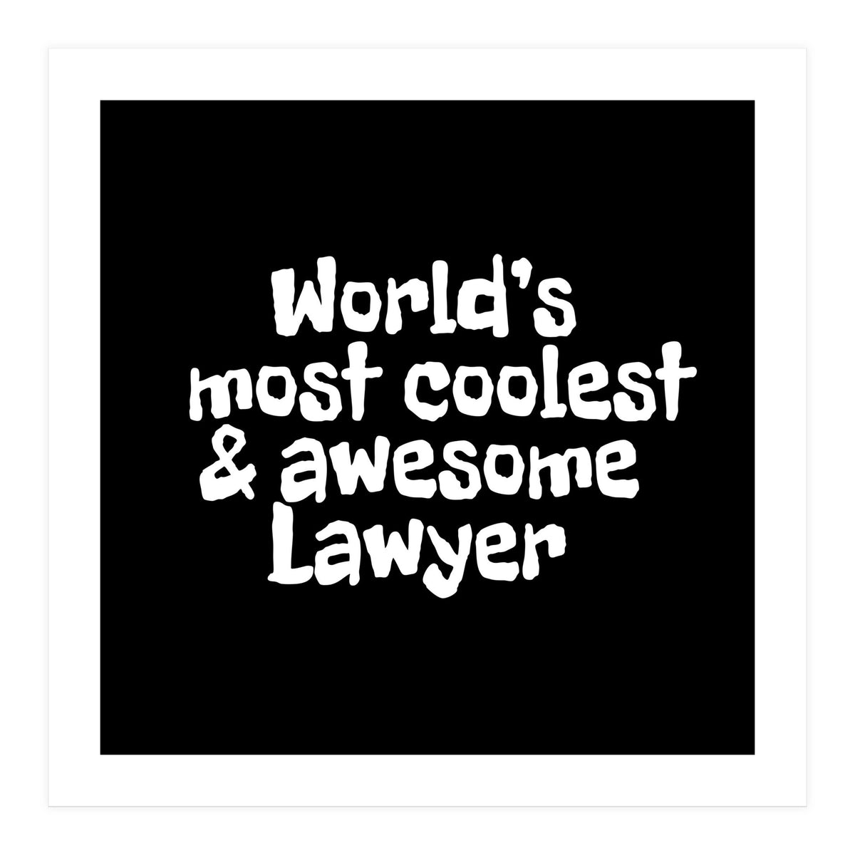 World's most coolest and awesome lawyer (Print Only)
