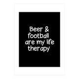 Beer and Football are my life therapy (Print Only) thumbnail