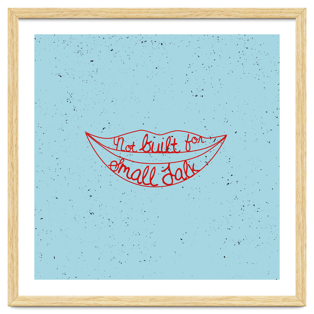 Not Built For Small Talk