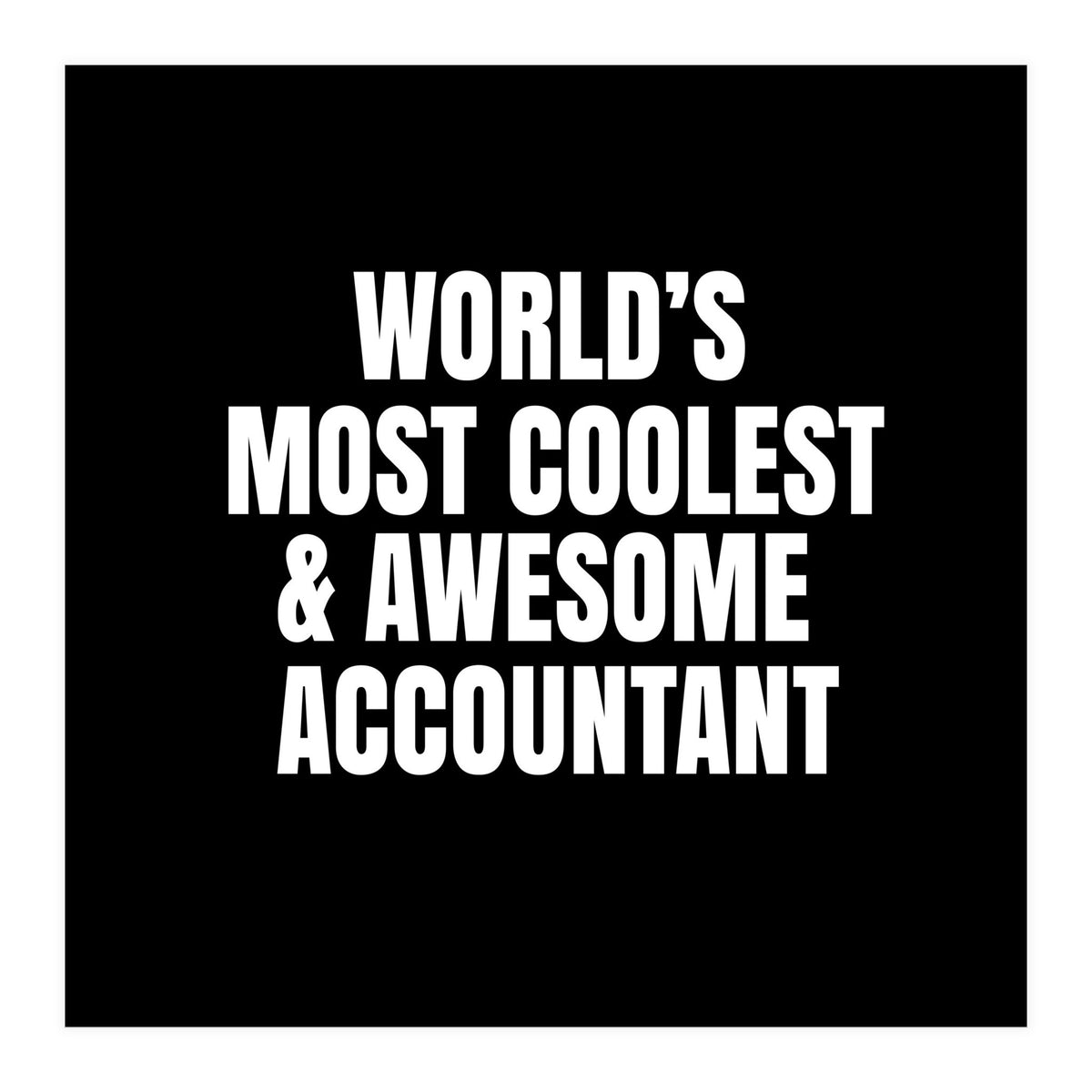 World's most coolest and awesome accountant (Print Only)