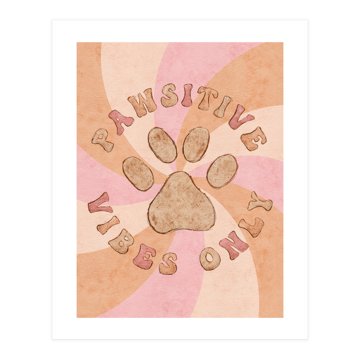 Pawsitive Vibes Only (Print Only)