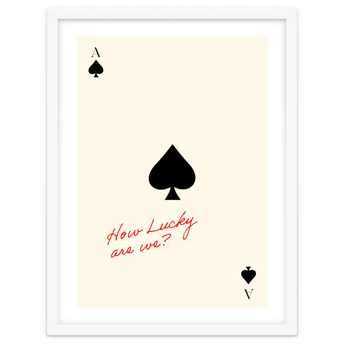 Ace of Spades Luck Quote Print, How Lucky Are We Motivational Wall Art