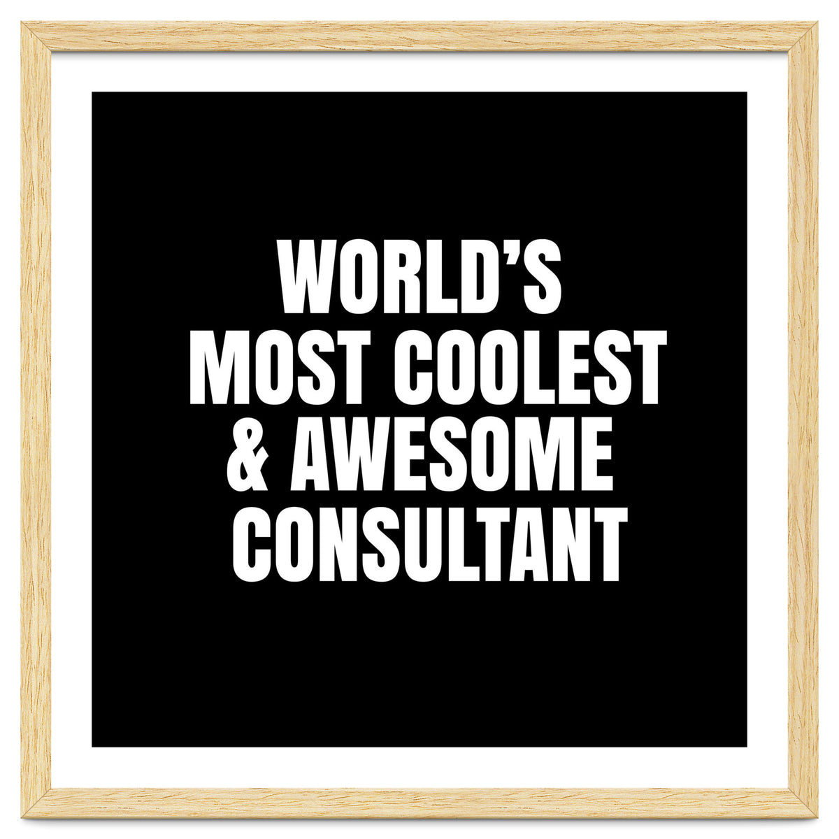 World's most coolest and awesome consultant